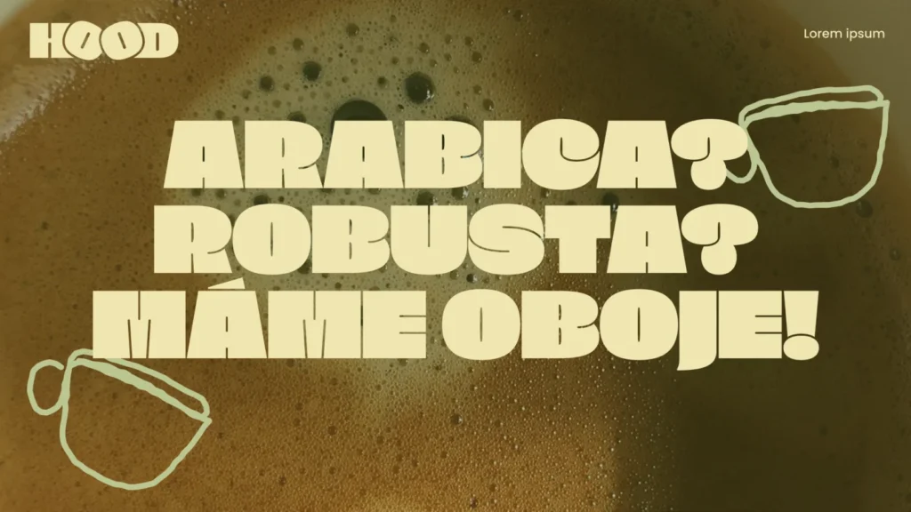 Kampaňový vizuál HOOD s nápisom Arabica? Robusta? Máme oboje! na makro zábere kávovej peny s ilustráciami šálok